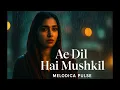 Download Lagu Ae Dil Hai Mushkil – New song | Melodica Pulse | New Hindi Heartbreak Song 2025