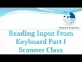 Core Java 13 - Part I Reading Input Including Character From Keyboard Using Scanner Class