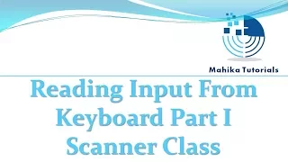 Core Java 13 - Part I Reading Input Including Character From Keyboard Using Scanner Class