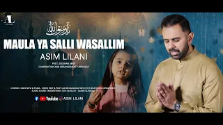 Download Maula Ya Salli Wasallim | Asim Lilani Naat MP3