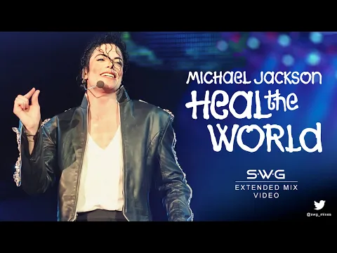 Download MP3 (Video Version) HEAL THE WORLD (SWG Extended Mix) - MICHAEL JACKSON (Dangerous)