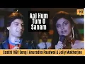 Download Lagu Aaj Hum Tum O Sanam - Saathi 1991 Song | Varsha Usgaonkar \u0026 Mohsin Khan