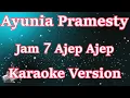 Ayunia Pramesty - Jam 7 Ajep Ajep [Karaoke Lirik] | CBerhibur
