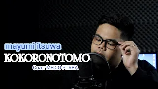 Download KOKORONOTOMO | MAYUMI ITSUWA | MEDIO PURBA COVER MP3