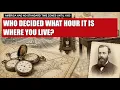 America Had No Standard Time Zones Until 1883 Who Decided What Hour It Is Where You Live