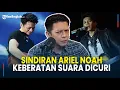Download Lagu Ariel Noah Blak-Blakan, Keberatan Jika Suaranya Dipakai Orang Lain, Singgung Perkembangan AI