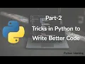 Tips and Tricks in Python to Write Better Code Part-2