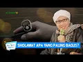 Lagu Sholawat Apa yang Paling Bagus? | Buya Yahya