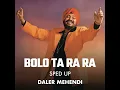 Bolo Ta Ra Ra (Sped Up)