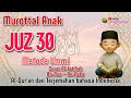 Download Lagu Juz 30 Juz Amma Murottal Anak Al-Fatihah, An-Nas _ An-Naba Metode Ummi  MP3