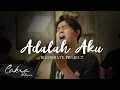Lagu Cakra Khan - Adalah Aku (Roommate Project)