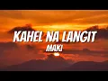 Download Lagu Maki - Kahel Na Langit Lyrics