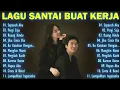Download Lagu Lagu Enak Didengar Saat Santai Dan Kerja || Bagus Untuk Menaikan Mood Kerja Terbaru 2025