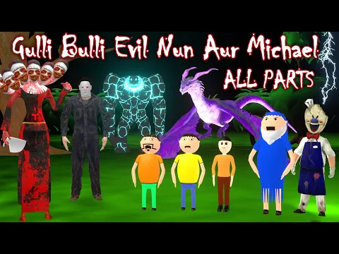 Download MP3 Gulli Bulli Aur Evil Nun Aur Michael All Parts  Gulli Bulli Cartoon  EVIL NUN  Make Joke Horror​