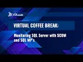 How to Monitor SQL Server with SCOM and SQL Server Management Packs