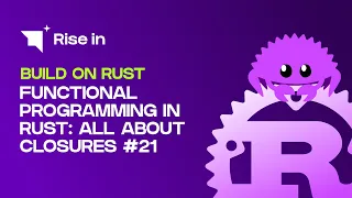 Functional Programming in Rust All About Closures Build on Rust