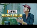 Lagu KARAOKE//PERCUMA NGELING//RUDIAWAN
