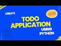 How to Create A Simple TODO App Using Python Python Todo Application