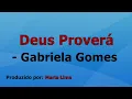 Deus Proverá - Gabriela Gomes playback com letra