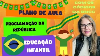 Plano de aula com o tema Proclamação da República - alinhado a BNCC - com atividades