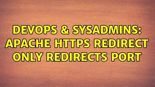 DevOps SysAdmins Apache https redirect only redirects port