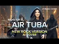 Lagu AIR TUBA - MANSYUR S [ ROCK VERSION ] (Lirik Lagu) 