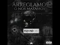 Arreglamos O Nos Matamos - Equipo HC