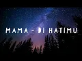 Download Lagu Mama - Di Hatimu (Lyrics) - Ida Rahayu from Ejen Ali The Movie