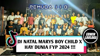 Download DJ NATAL MARYS BOY CHILD X HAY DUNIA FYP 2024 !!! ( EL FUNKY KUPANG ) MP3
