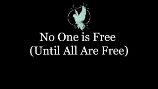 No One Is Free Until All Are Free لا أحد حر حتى يكون الجميع أحرار أغنية سلام 