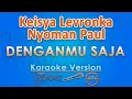 Download Lagu Keisya Levronka, Nyoman Paul - Denganmu Saja (Karaoke) by GMusic