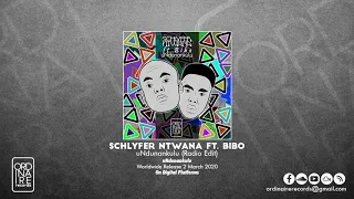 schlyfer ntwana ft bibo undunankulu radio edit 