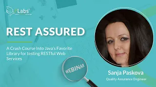 Rest Assured A Crash Course Into Java s Library for testing RESTful Web Services with Sanja Paskova