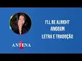 Antena 1 - Anggun - I'll Be Alright - Letra e Tradução