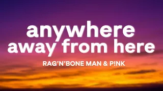 Download Rag’n’Bone Man \u0026 P!nk – Anywhere Away From Here (Lyrics) MP3