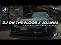 Download Lagu DJ CAMPURAN VIRAL TERBARU 2024! DJ ON THE FLOOR X JOANNA X MELODY KANE