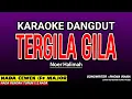 Lagu TERGILA GILA - KARAOKE DANGDUT | NOER HALIMAH