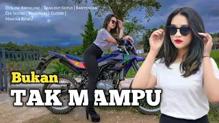Download Dj Dangdut Terbaru | Bukan Tak Mampu | Slow Angklung × Koplo Gamelan Full Horeg MP3