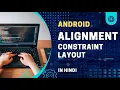 Constraint Layout Align Left Right Top Bottom Over baseline Android Tutorial In Hindi