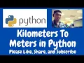 Kilometers To Meters in Python