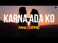 Download Lagu New GWME - Karna Ada Ko | Lirik arti indonesia