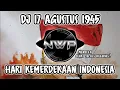DJ 17 AGUSTUS 1945 FULL BASS 2024 Hari Kemerdekaan Indonesia🇲🇨