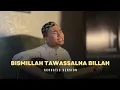 Download Lagu Bismillah Tawassalna Billah (cover Akustik) | Sulthon Falakhudin