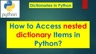 54 How to Access nested dictionary Items in Python PART 54