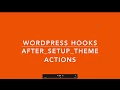 WordPress Hook Actions after setup theme Part-10 Example