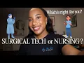 SURGICAL TECH OR NURSING WHICH IS RIGHT FOR YOU