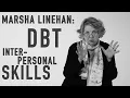 DBT Interpersonal Skills MARSHA LINEHAN
