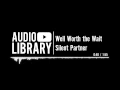 Download Lagu Well Worth the Wait - Silent Partner