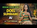 Lagu Ai - DOEL SUMBANG - COVER REGGAE VERSION BY YTSANTRIREGGAE 