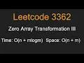Zero Array Transformation III - Leetcode 3362
